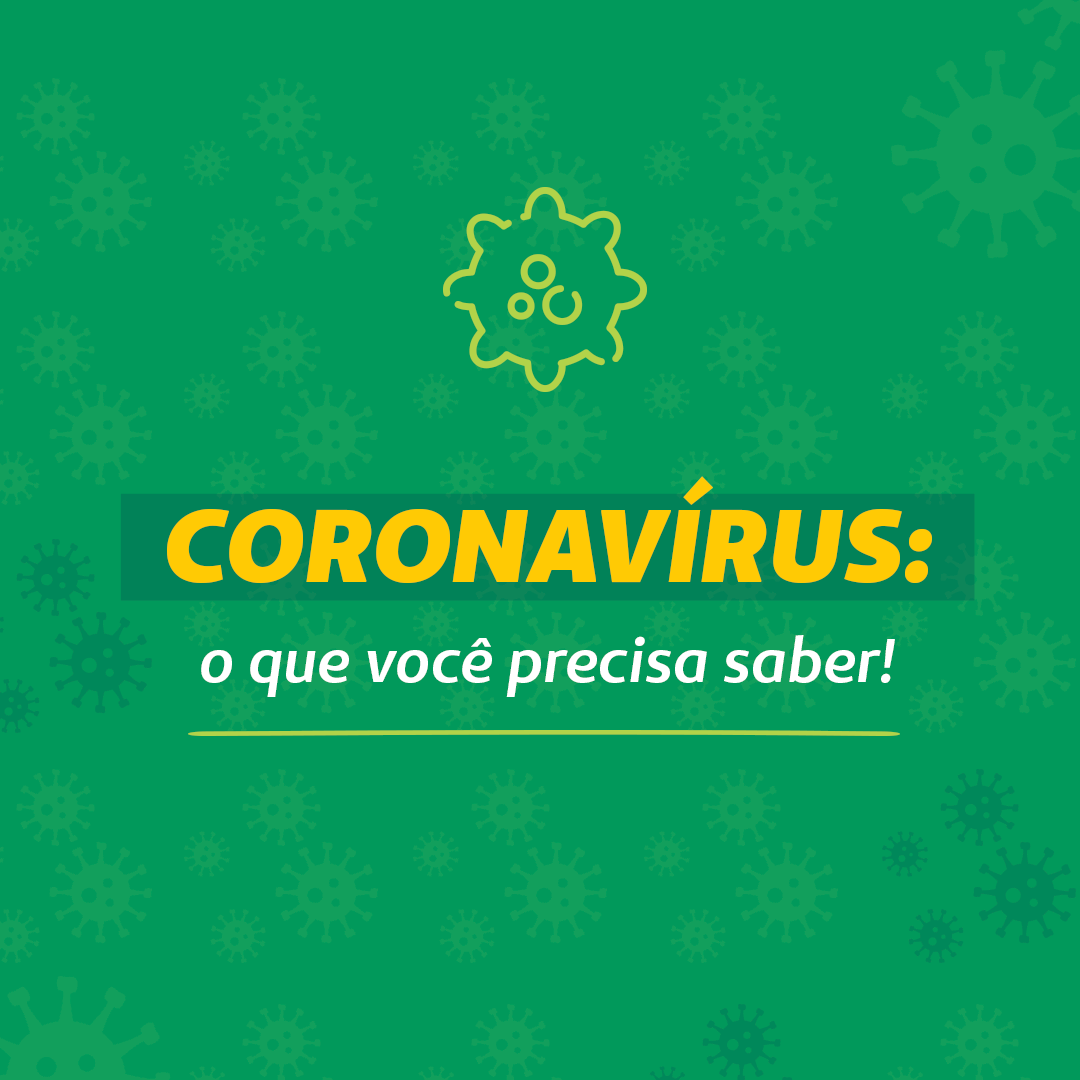 Coronavírus, o que você precisa saber sobre ele!