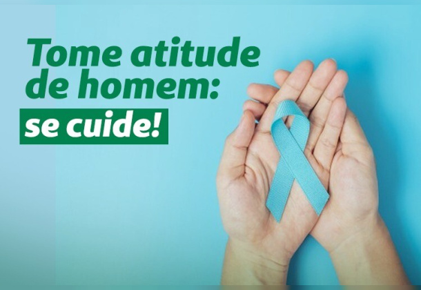 Tome atitude de homem: se cuide!